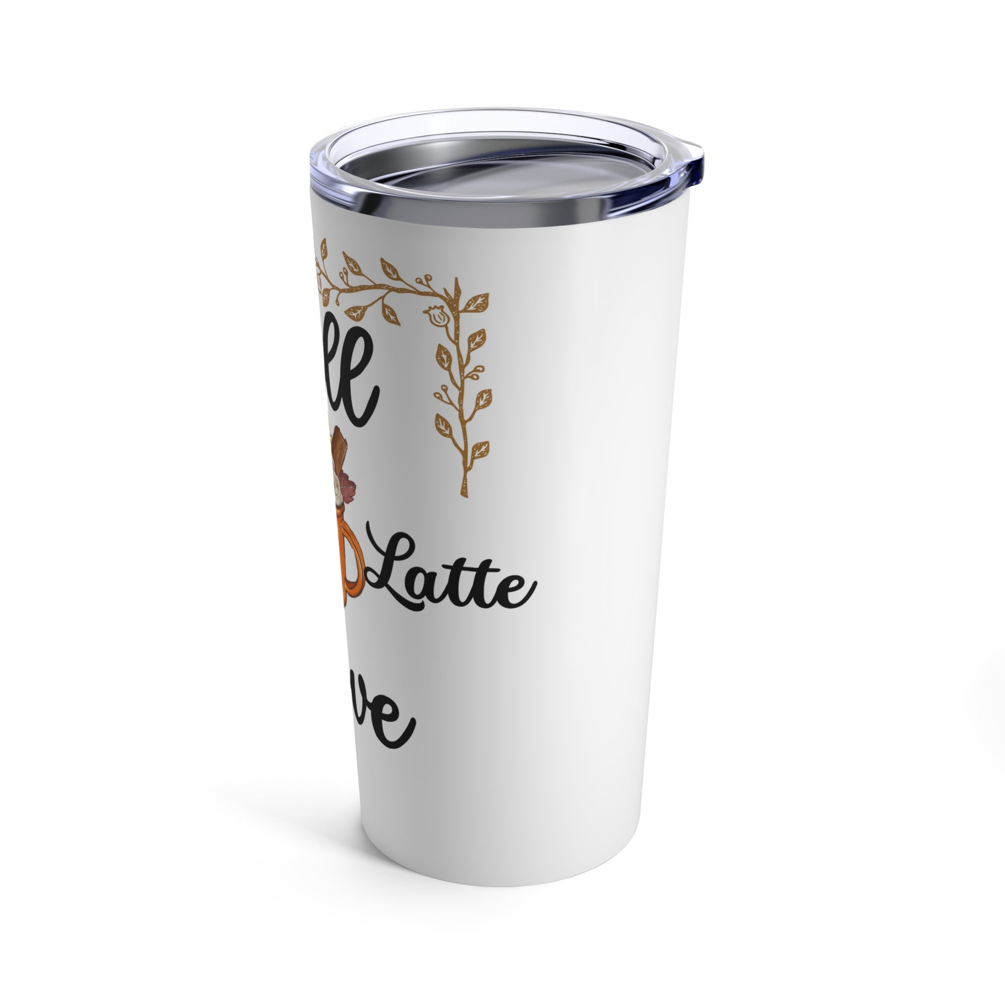 Fall in Latte Love Tumbler 20oz