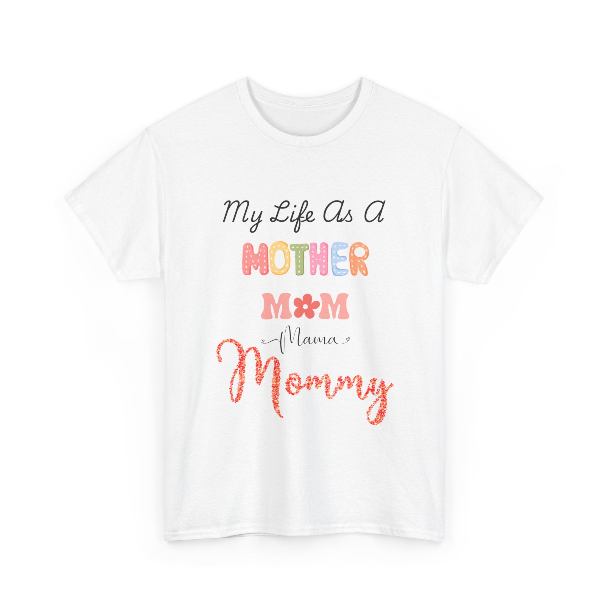 My Life As A Mom, Mother, Mommy, Mama Tee