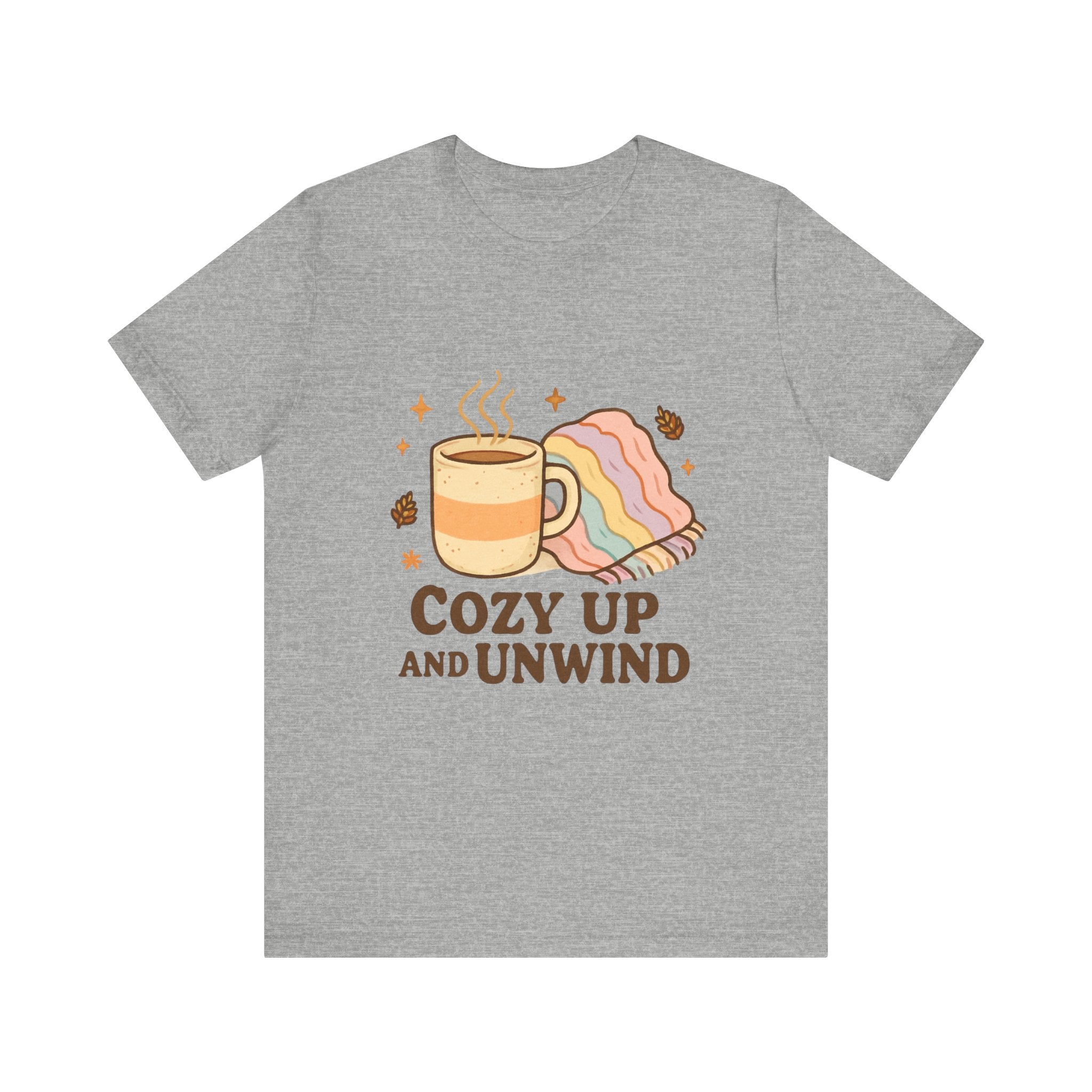 Cozy Up and Unwind Tee — Relaxing Coffee & Blanket Graphic Shirt