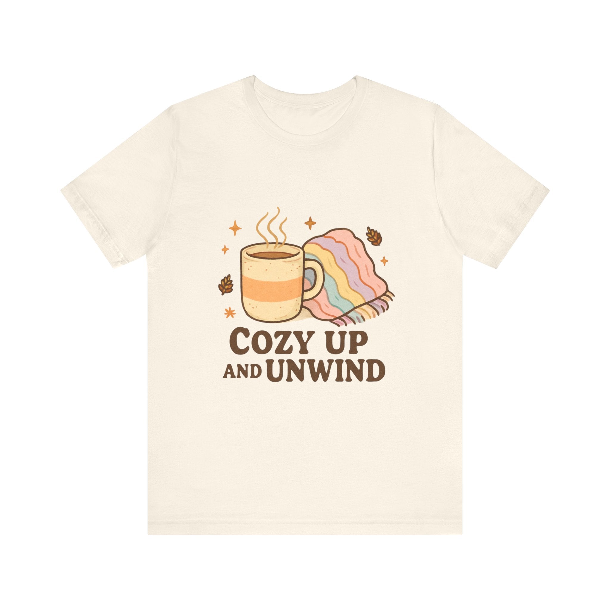 Cozy Up and Unwind Tee — Relaxing Coffee & Blanket Graphic Shirt