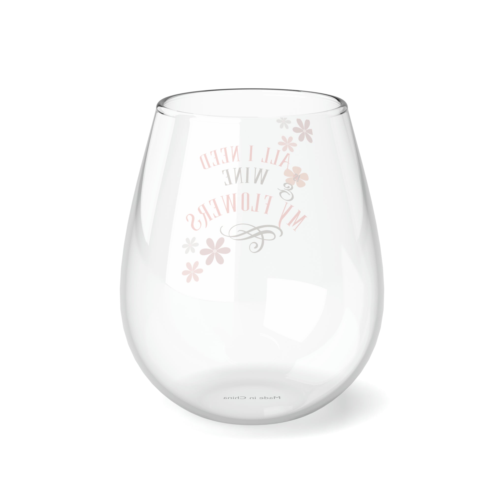 All I Need Is Wine & Flowers Stemless Wine Glass, 11.75oz